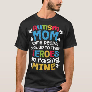 Autisme-autisme mam Mensen kijken op hun helden ra T-shirt