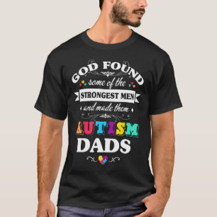 Autisme-Autisme Papa Trots citaat God vond sommige T-shirt
