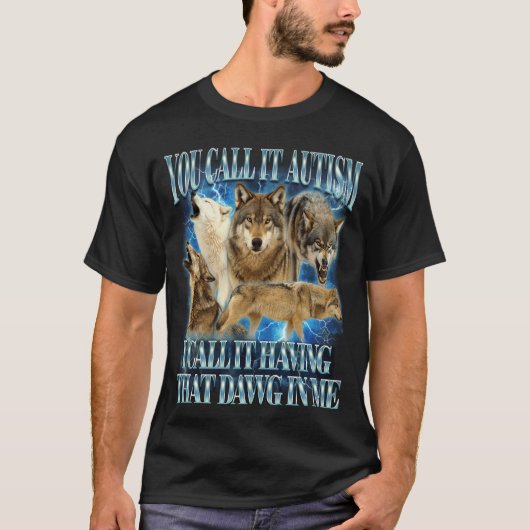 Autisme Autistisch Grappig Wolf Ik Noem Het Dat Ho T-shirt (Voorkant)