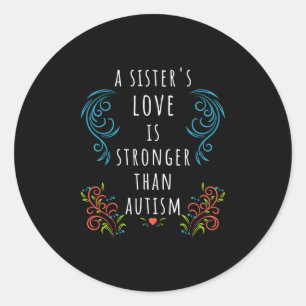 Autisme Awareness a Sister's Love is Sterker Ronde Sticker