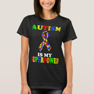 Autisme Awareness Autism is My Superpower Autism T-shirt