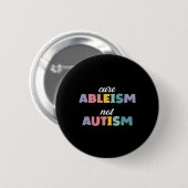 Autisme Awareness Autisme Support Cure Ableism not Ronde Button 5,7 Cm (Voorkant /achterkant)