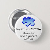 Autisme Awareness "My Kind has Autism" Pin - Butto Ronde Button 5,7 Cm (Voorkant /achterkant)