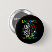 Autisme Awareness Shirt Embrace Neurodiversity ADH Ronde Button 5,7 Cm (Voorkant /achterkant)
