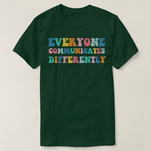 Autisme Bewustmaands Iedereen communiceert Differ T-shirt (Design voorkant)