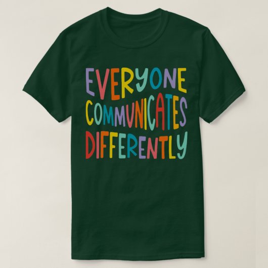 Autisme Bewustmaands Iedereen communiceert Differ T-shirt (Design voorkant)