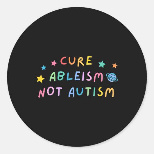 Autisme Bewustwording Cure Ableism Not Autisme Ronde Sticker (Voorkant)