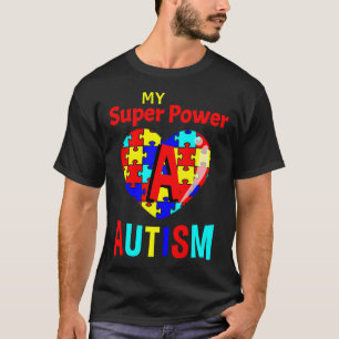 Autisme Bewustwording Mijn Super Power Autisme T-shirt