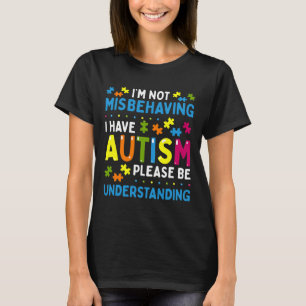 Autisme bewustzijn Ik gedraag me niet verkeerd Ik T-shirt