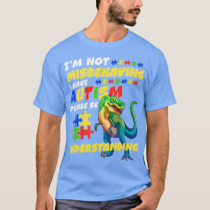 Autisme bewustzijn Ix27m niet misdraagt ik heb Aut T-shirt