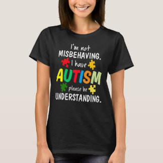 Autisme Bewustzijn Kinderen Ik Gedraag Me Niet Ver T-shirt
