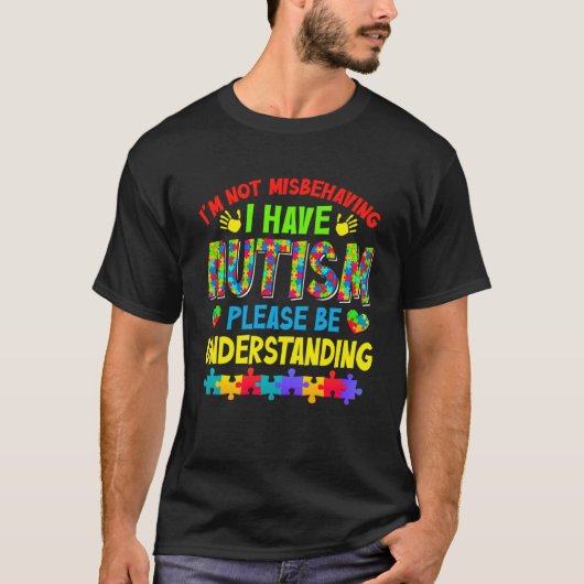 Autisme Bewustzijn Maand Ik gedraag me niet verkee T-shirt (Voorkant)