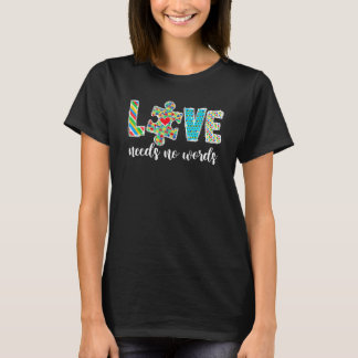 Autisme Bewustzijn Maand Leraar Liefde Heeft Geen  T-shirt