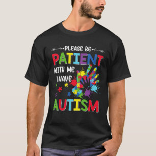 Autisme Bewustzijn Maand Wees Geduldig Met Mij I T-shirt