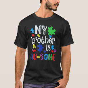 Autisme Bewustzijn Mijn Broer Is Geweldig Steun Au T-shirt