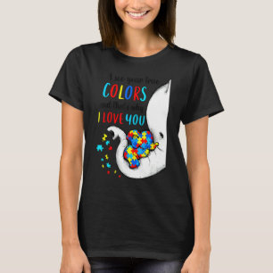 Autisme Bewustzijn Olifant Ik Zie Je Ware Kleuren T-shirt