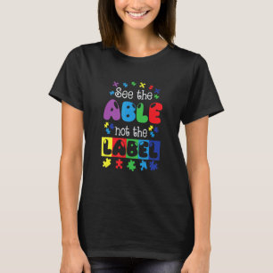 Autisme Bewustzijn Zie Het Vermogen Niet Het Label T-shirt