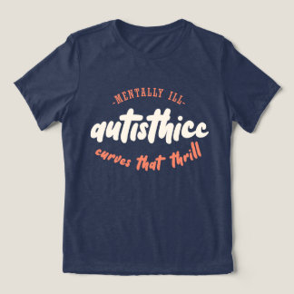 Autisme - Geestelijk ziek - Curves That Thrill Tri-Blend Shirt