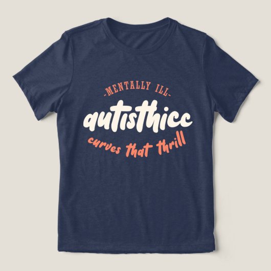 Autisme - Geestelijk ziek - Curves That Thrill Tri-Blend Shirt (Design voorkant)