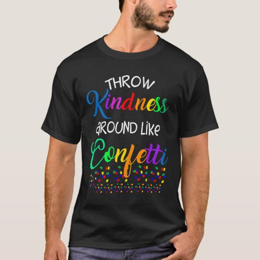 Autisme - Gooi vriendelijkheid rond als confetti A T-shirt (Voorkant)