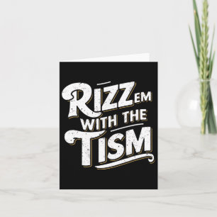 Autisme Grappig  Rizz Em met de Tism Meme Au Kaart