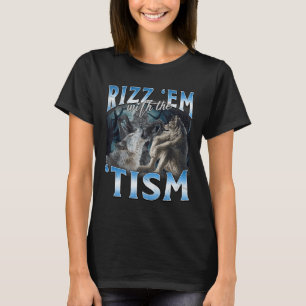 Autisme Grappig Rizz Em met de Tism Wolf meme T-shirt
