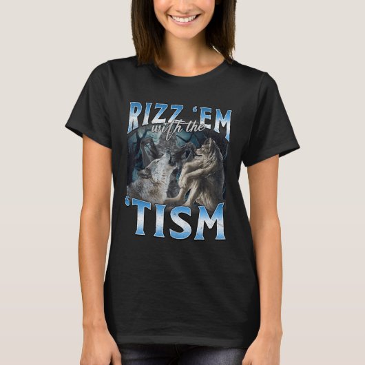 Autisme Grappig Rizz Em met de Tism Wolf meme T-shirt (Voorkant)
