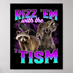 Autisme Grappig Rizz Em met het Tism Meme Racoon Poster