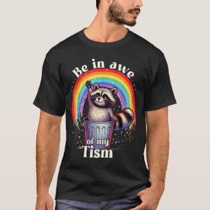 Autisme Grappig Wees In Awe Van Mijn Tisme Meme Au T-shirt