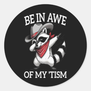Autisme grappig zijn in ontzag van mijn tisme meme ronde sticker