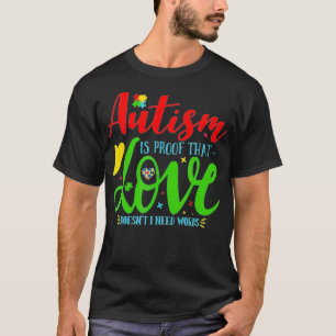 Autisme is een bewijs dat liefde geen woorden auti t-shirt