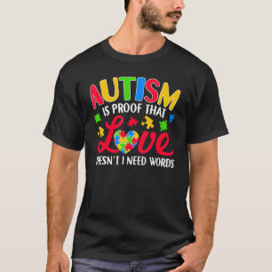 Autisme is een bewijs dat liefde geen woorden auti t-shirt