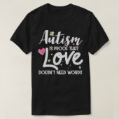 Autisme is een bewijs dat liefde woorden niet nodi t-shirt (Design voorkant)