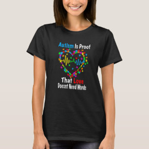 Autisme is een bewijs dat liefde woorden niet nodi t-shirt