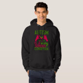 Autisme is een zeer ernstige toestand 01 hoodie (Voorkant volledig)