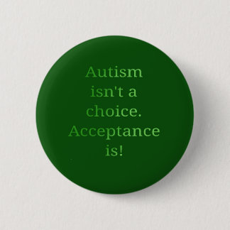 Autisme is geen keuze (groen) ronde button 5,7 cm