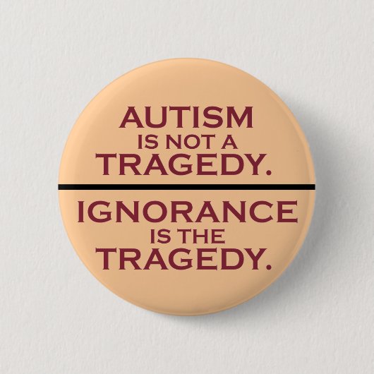 Autisme is geen tragedie ronde button 5,7 cm (Voorkant)