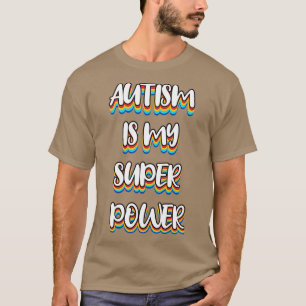 Autisme is mijn superkracht 2 t-shirt