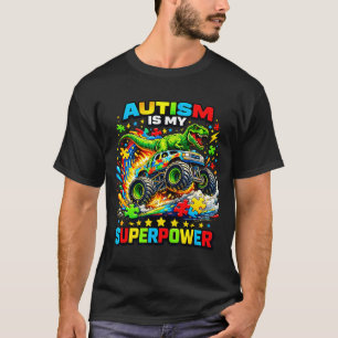 Autisme is mijn superkracht dino t rex monstertruc t-shirt