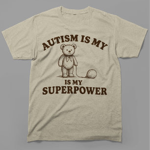 Autisme is mijn superkracht Grappige teddybeer T-shirt