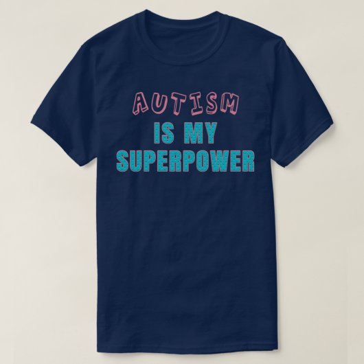 Autisme is mijn supermacht 6 t-shirt (Design voorkant)