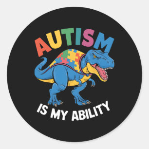 Autisme is mijn vermogen om dinosaurus-inclusieart ronde sticker