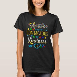 Autisme is niet besmettelijk maar vriendelijkheid t-shirt