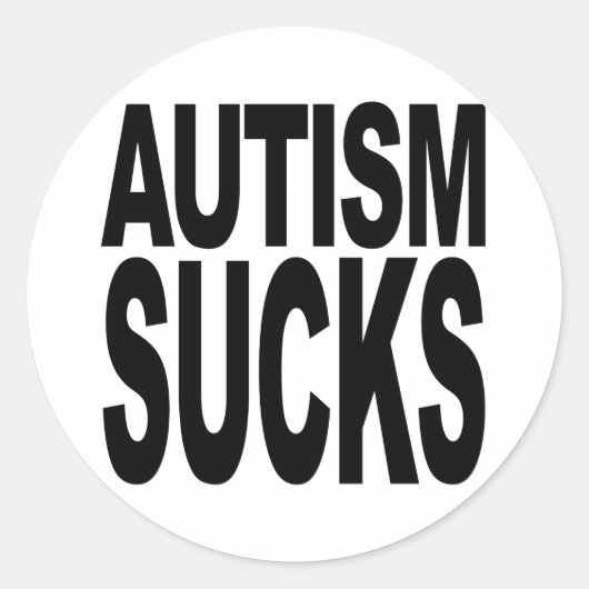 Autisme is waardeloos ronde sticker (Voorkant)