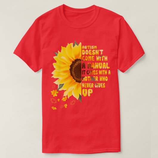 Autisme komt met een moeder die nooit een klapper  t-shirt (Design voorkant)