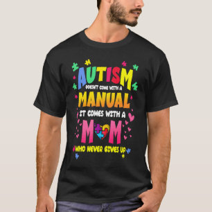 Autisme Komt Niet Met Een Handleiding Autisme Moed T-shirt