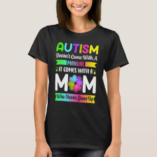 Autisme Komt Niet Met Een Handleiding Moeder Autis T-shirt