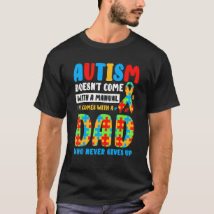 Autisme Komt Niet Met Handleiding Papa Autisme Bew T-shirt