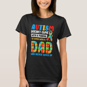 Autisme Komt Niet Met Handleiding Papa Autisme Bew T-shirt