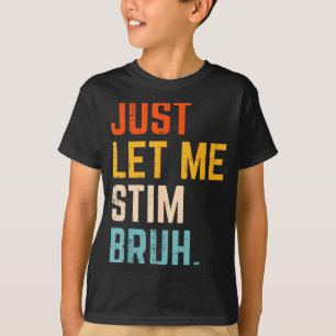 Autisme laat stim bruh asd bewustzijn mannen vrouw t-shirt